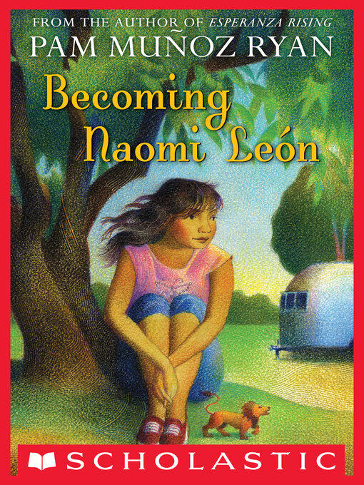 Title details for Becoming Naomi Leon by Pam Muñoz Ryan - Available